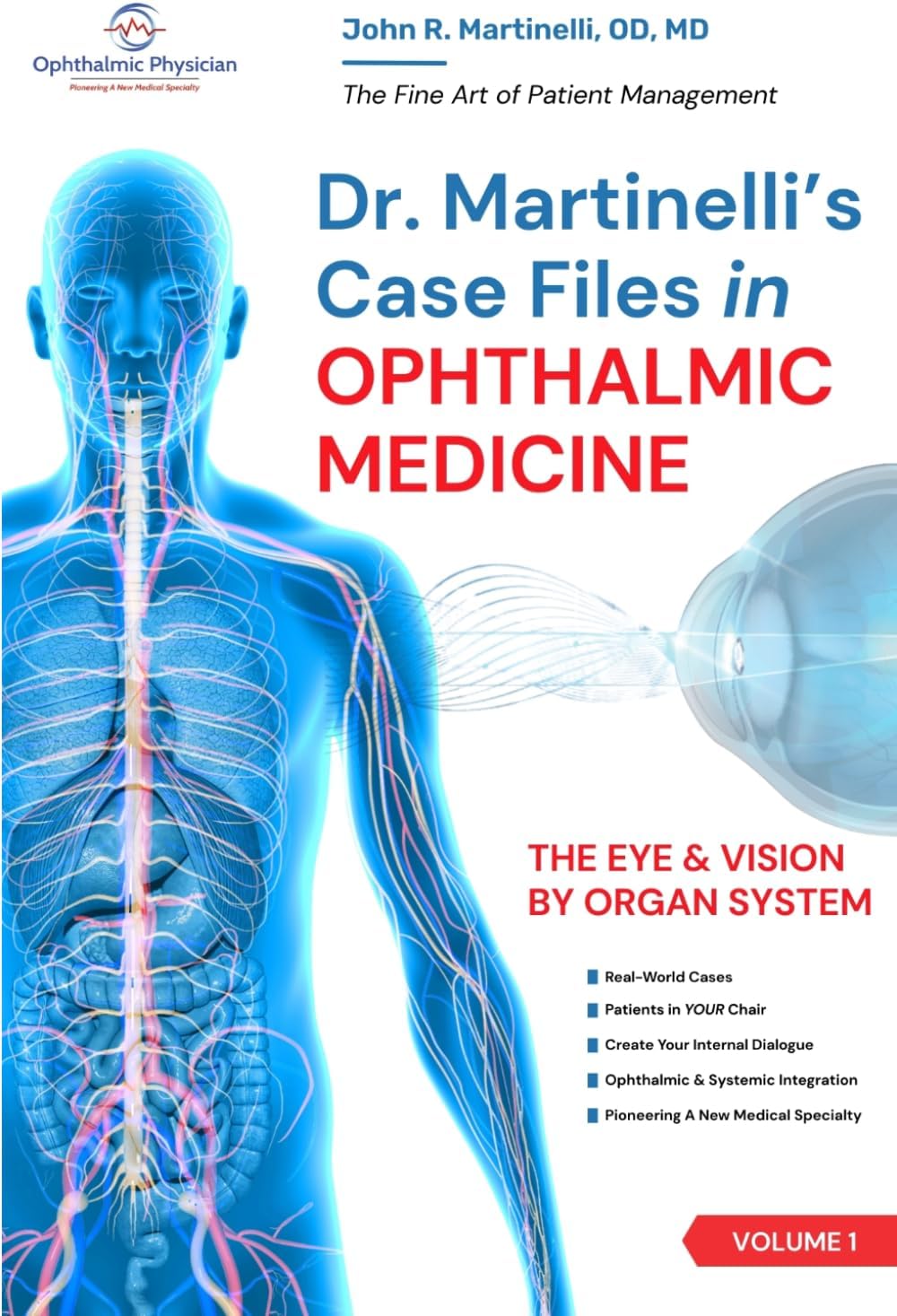 Dr. Martinelli's Case Files in Ophthalmic Medicine: The Eye & Vision by Organ System (The Fine Art of Patient Management) by John R Martinelli MD OD