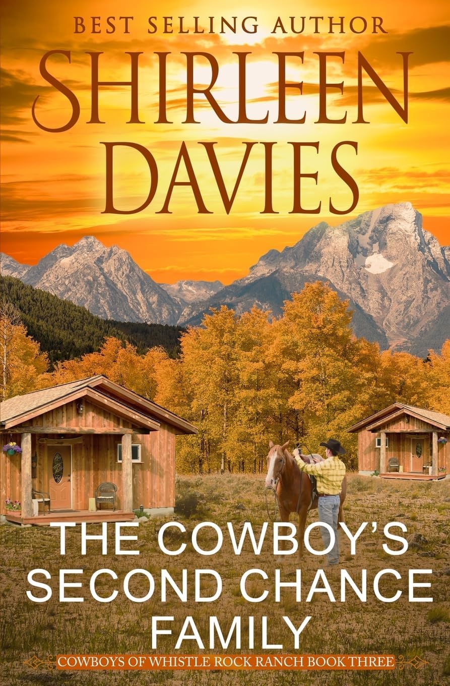 The Cowboy's Second Chance Family: Clean as a Whistle Contemporary Western Romance (Cowboys of Whistle Rock Ranch) by Shirleen Davies