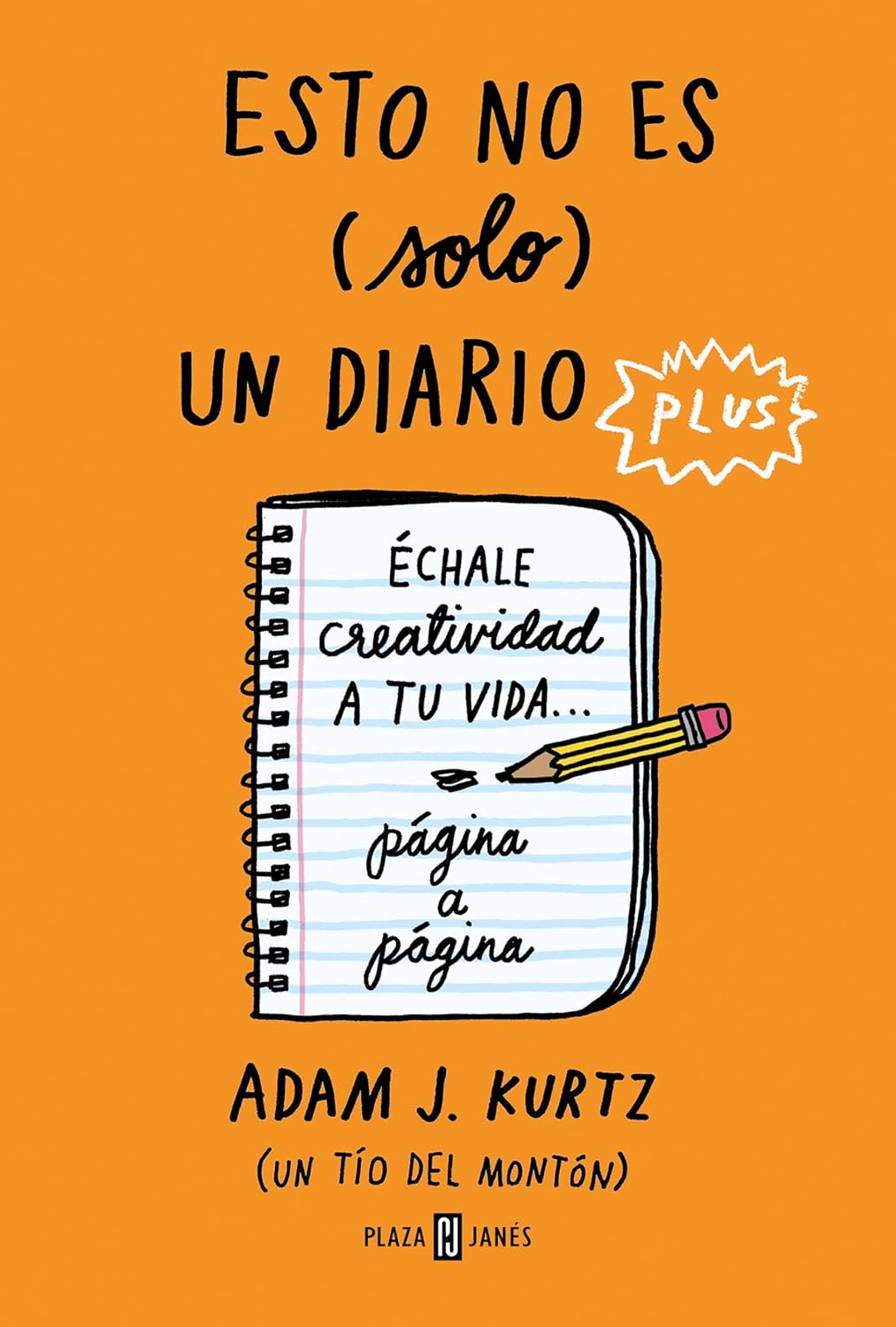 Esto no es (solo) un diario plus / 1 Page at a Time: a Daily Creative Companion (Spanish Edition) by Adam J. Kurtz