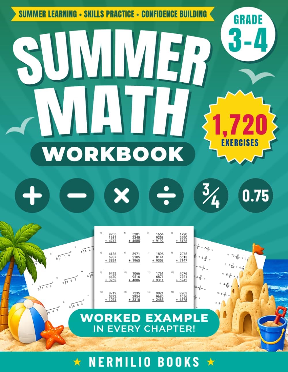 Summer Math Workbook 3-4 Grade: Addition, Subtraction, Multiplication, Long Division, Fractions, and Decimals Worksheets for a Joyful Transition from 3rd to 4th Grade (Nermilio Grade 4 Math Series) by Nermilio Books