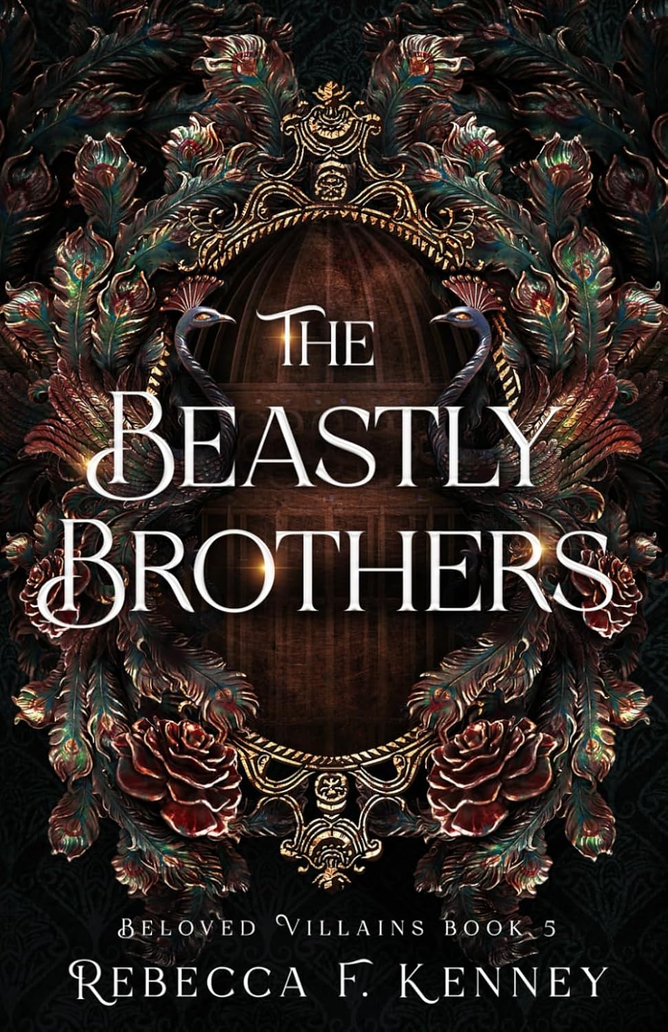 The Beastly Brothers: A Beauty & the Beast retelling with two beasts (Beloved Villains) by Rebecca F. Kenney