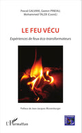 Le feu vécu: Expériences de feux éco-transformateurs (French Edition) by Gaston Pineau
