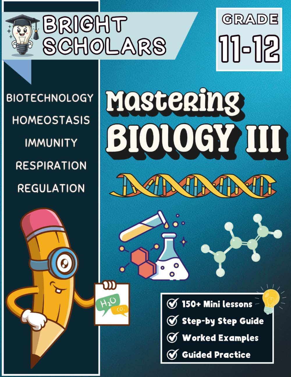 Mastering Advanced Biology Review for Grades 11–12: High School Biology Workbook Step By Step Lessons, 11th Grade Science Workbook, Biology Terms 12th Grade Homeschool Curriculum, Summer Workbook Grade 11-12, College Biology Prep Book by Bright Scholars