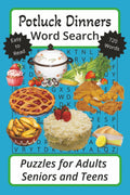 Potluck Dinners Word Search Puzzle Book for Adults Seniors and Teens: Word Searches with Easy to Read Print about Classic Potluck Meals, Comfort ... Puzzles to Savor and Improve Mental Focus by Blue Bolt Books
