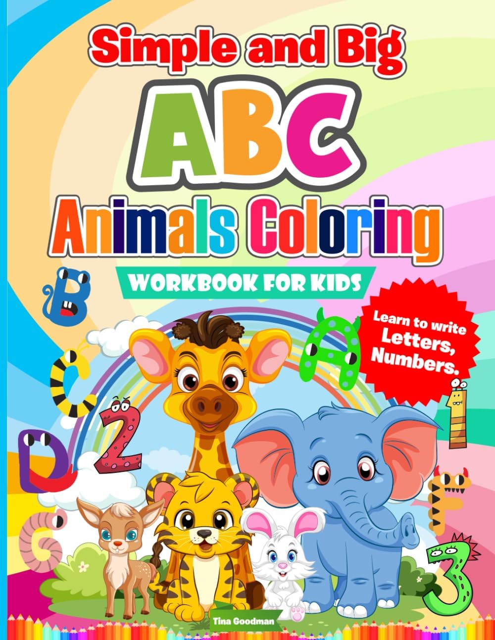 Simple and Big ABC & 123 Animals Coloring Book | Workbook for Kids Ages 3-5: Learn to Write Letters | Numbers by Tina Goodman