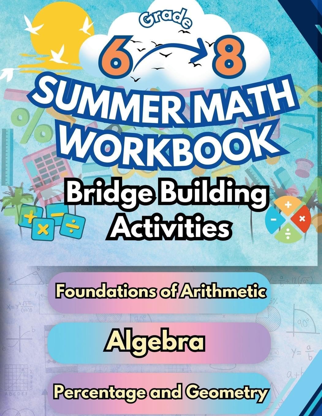 Summer Math Workbook Middle School Bridge Building Activities: 6th to 8th Grade Summer Essential Skills Practice Worksheets by Summer Bridge Building