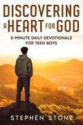 Discovering a Heart for God: 5-Minute Daily Devotionals for Teen Boys by Stephen Stone Publishing