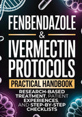 Fenbendazole & Ivermectin Protocols: A Practical Handbook for Cancer Patients and Caregivers, with Research-Based Treatment, Patient Experiences, and Step-by-Step Checklists by Andrew Kerrington