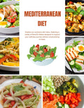 THE MEDITERRANEAN DIET FOR BEGINNERS: MEDITERRANEAN DIET FOR BEGINNERS OVER 120 RECIPES FOR YOUR SPECIAL DIET by lu Luminara ra creations they