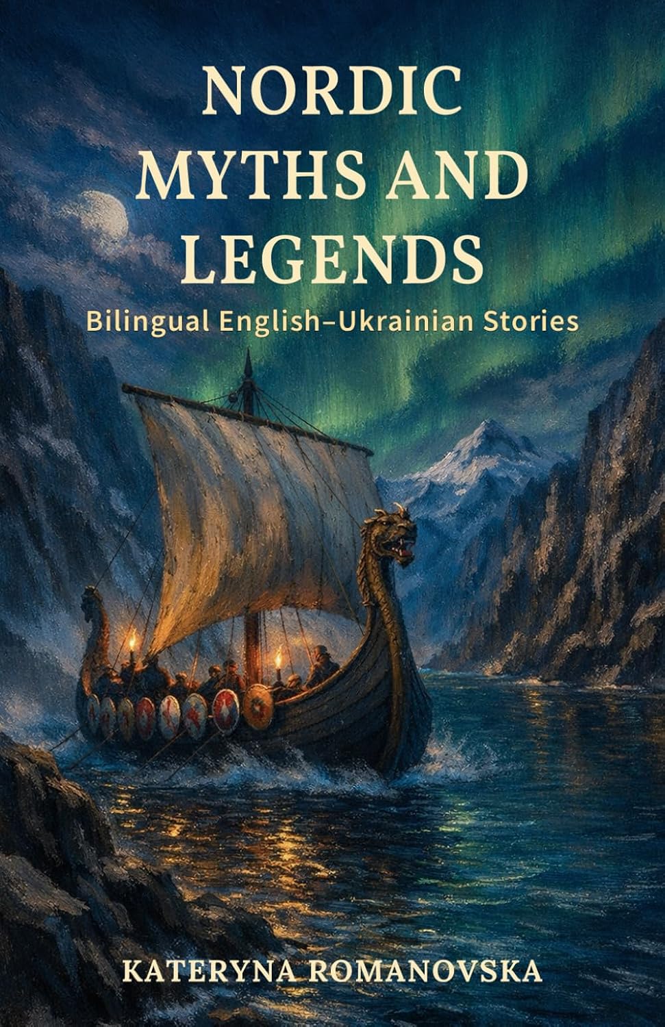 Nordic Myths and Legends: Bilingual English–Ukrainian: Stories for Language Learners (Ukrainian–English Bilingual Library) by Kateryna Romanovska