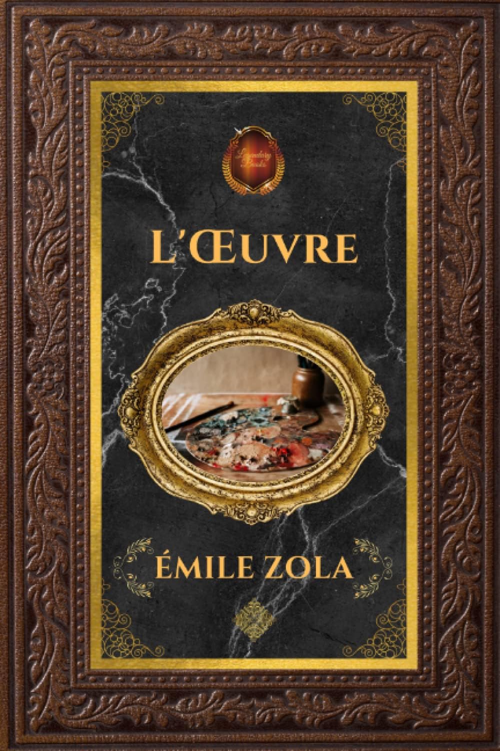 L'Œuvre - Émile Zola: Édition collector intégrale - Grand format 15 cm x 22 cm - (Annotée d'une biographie) (French Edition) by Émile Zola