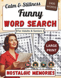 Nostalgic Funny Word Search for Seniors and Adults: 120 Fun Retro Large Print Puzzles from the 50s, 60s, 70s & 80s - 2400 Words to Keep Your Mind ... Book) (Large Print Word Puzzles for Adults) by Ella Daves