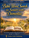 Extra Easy Large Print Bible Word Search for Seniors with Dementia: 100 Simple Faith-Based Puzzles with Scripture Verses — Horizontal and Vertical ... Care, Memory Support and Gentle Relaxation by Golden Faith Publishing
