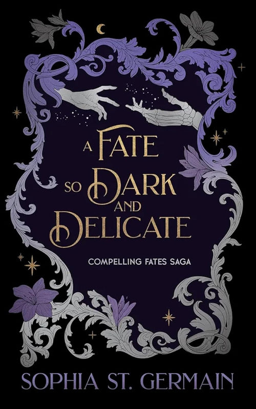 A Fate so Dark and Delicate (The Compelling Fates Saga) by Sophia St. Germain