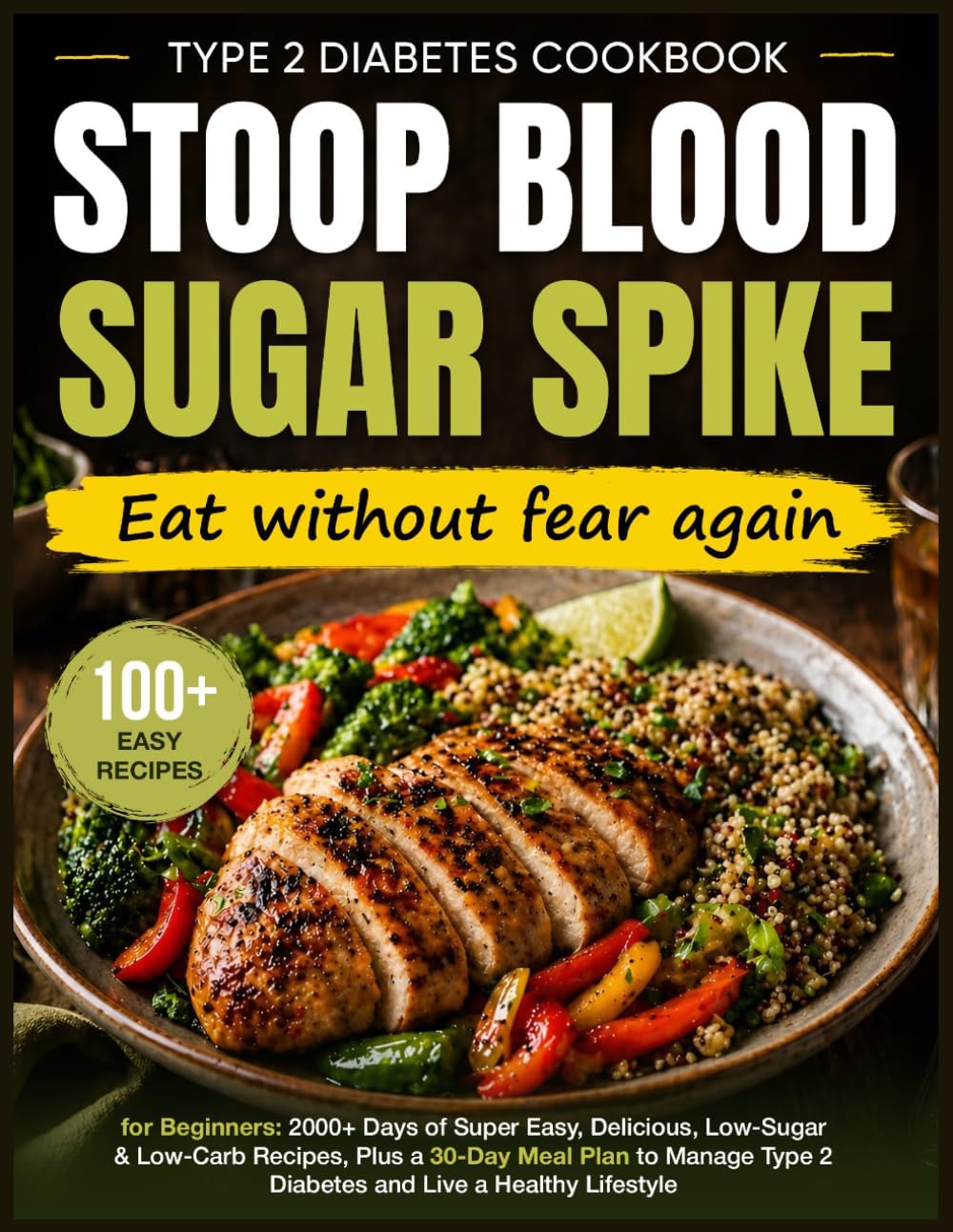 Type 2 Diabetes Cookbook for Beginners: 2000+ Days of Super Easy, Delicious, Low-Sugar & Low-Carb Recipes, Plus a 30-Day Meal Plan to Manage Type 2 Diabetes and Live a Healthy Lifestyle by Levi Reeds