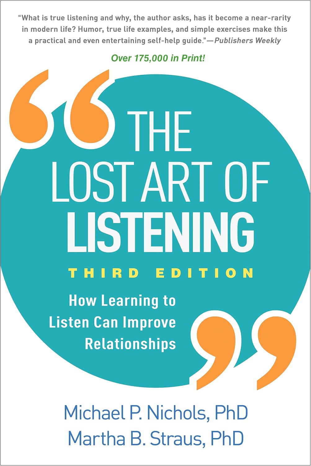 The Lost Art of Listening: How Learning to Listen Can Improve Relationships by Michael P. Nichols