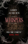 Whispers: A Fantasy Horror Romance (Inn the Forest Book Two) by Abby Auburn
