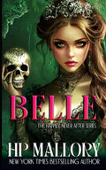 Belle: Dark Fairytales (Happily Never After Fairytale Retellings) by H.P. Mallory