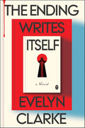 The Ending Writes Itself: A Debut Mystery from Evelyn Clarke, the Brilliant Creation of Cat Clarke and V.E. Schwab by Evelyn Clarke