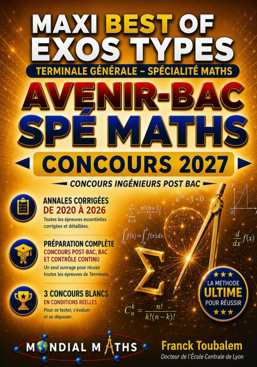 Réussir le Concours Avenir-Bac Maths 2027: Annales corrigées 2020 à 2026 et 3 concours blancs pour préparer efficacement l'épreuve écrite. Un ... et le contrôle continu. (French Edition) by Franck Toubalem