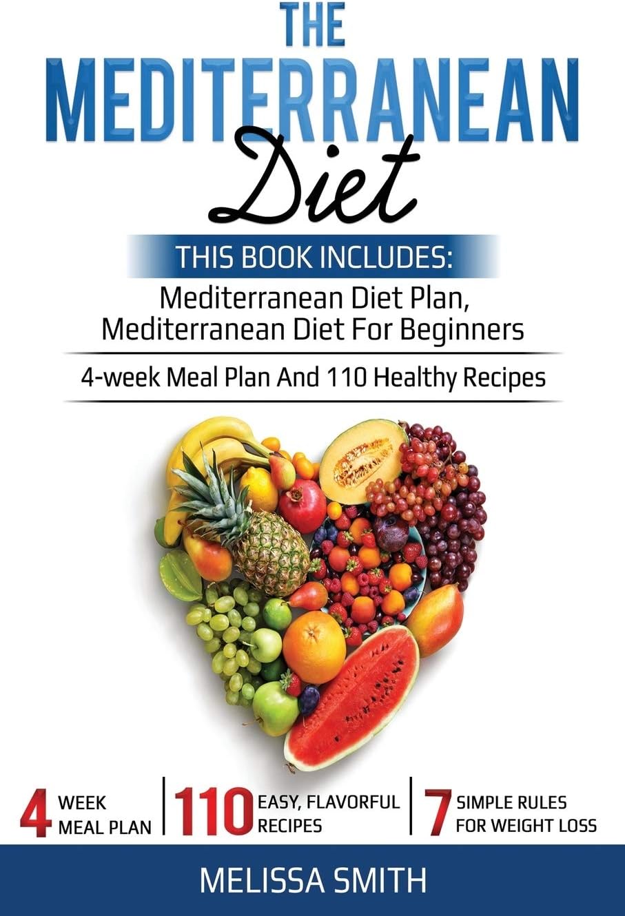 The Mediterranean Diet: Mediterranean diet for beginners, mediterranean diet plan, meal plan recipes, plant, cookbook diet, mediterranean diet weight loss, burn fat and reset your metabolism paradox by melissa smith