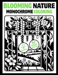 Blooming Nature Monochrome Coloring: 50 Designs of Elegant English Garden Flowers, Scenic Garden Landscapes, and Tranquil Lawn Designs for Relaxation and Stress Relief by Serene Coloring