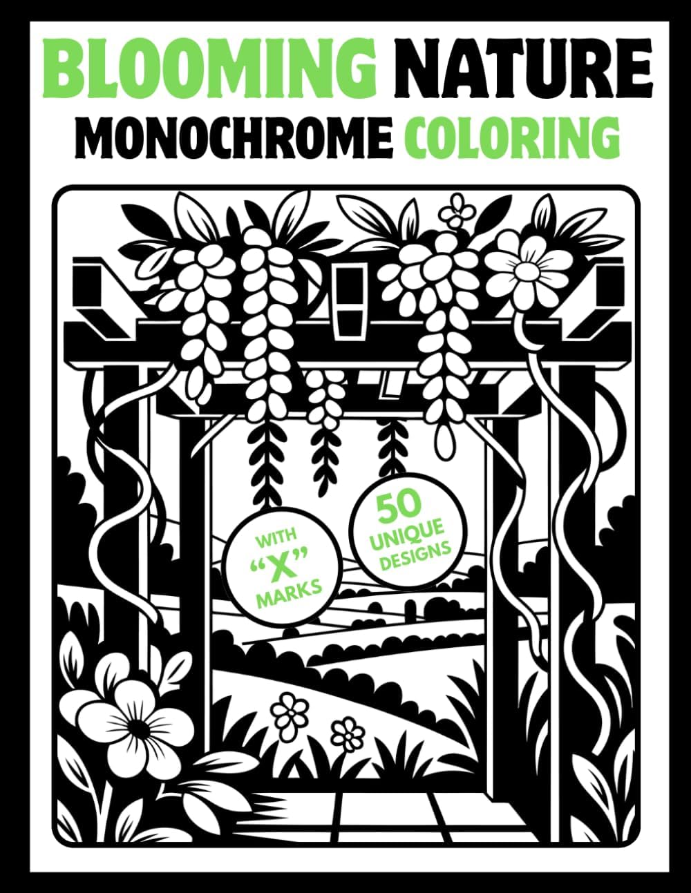 Blooming Nature Monochrome Coloring: 50 Designs of Elegant English Garden Flowers, Scenic Garden Landscapes, and Tranquil Lawn Designs for Relaxation and Stress Relief by Serene Coloring