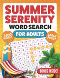 Summer Serenity Word Search for Adults Large Print (100 Themed Puzzles): Relaxing Seasonal Puzzle Book to Unwind and Stay Sharp (Gift Books for Adults & Seniors) by BrainyBeez Publishing