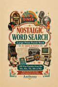 Nostalgic Word Search: Large Print Puzzle Book for Adults and Seniors: 105 Fun Puzzles from the 50s, 60s, 70s, 80s and 90s by D. Anthony Ravelo