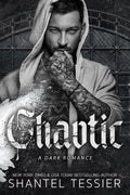 Chaotic: A Dark Romance by Shantel Tessier