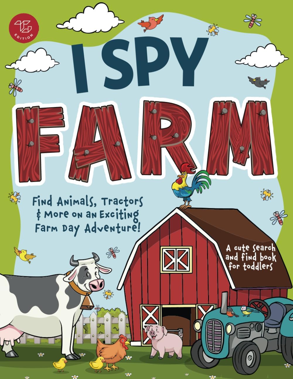 I Spy Farm: Find Animals, Tractors & More on an Exciting Farm Day Adventure! A Cute Search and Find Book for Toddlers (I Spy Books for Toddlers) by Marlies Larch
