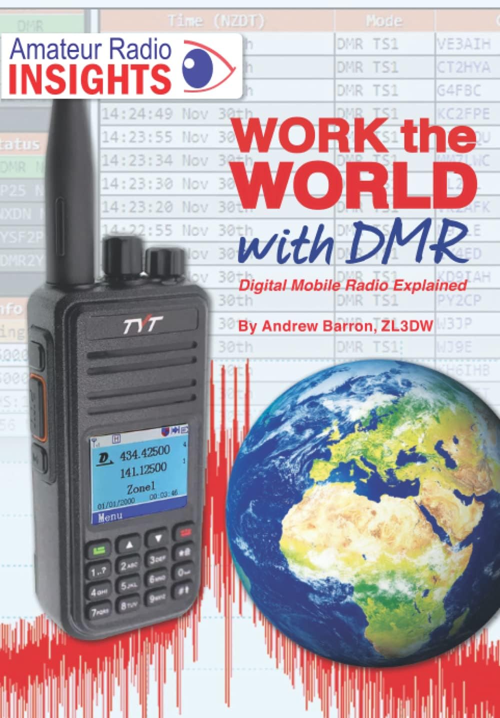 Work the world with DMR: Digital Mobile Radio Explained (Radio Today guides) by Andrew Barron