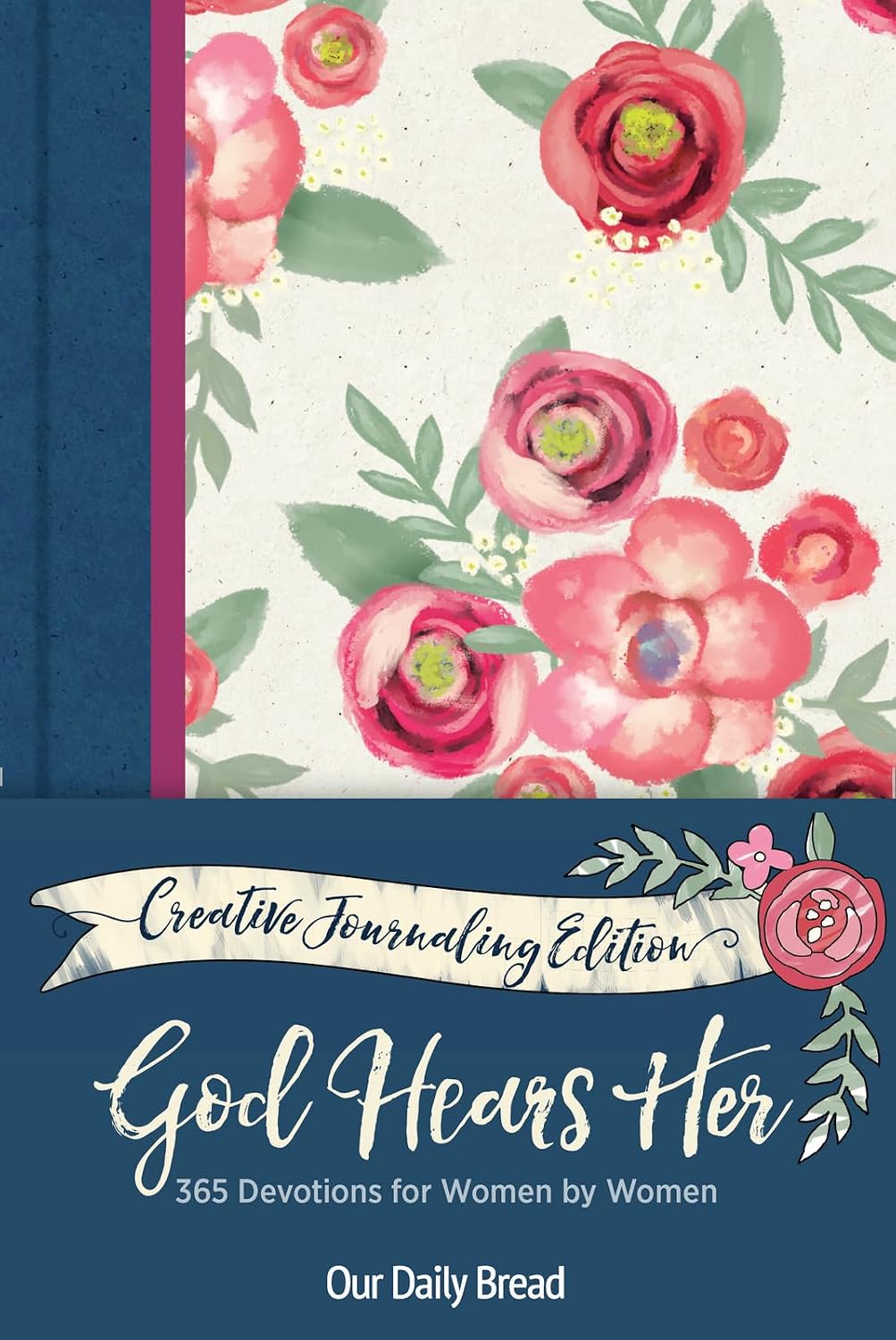 God Hears Her Creative Journaling Edition: 365 Devotions for Women by Women by Our Daily Bread Ministries