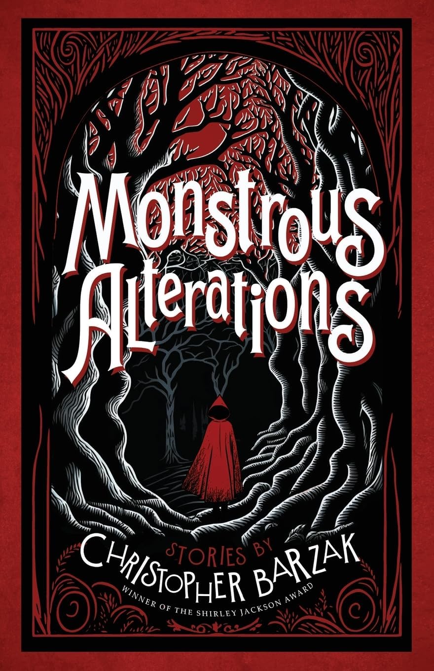 Monstrous Alterations by Christopher Barzak