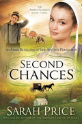 Second Chances: An Amish Retelling of Jane Austen's Persuasion (The Amish Classics) by Sarah Price