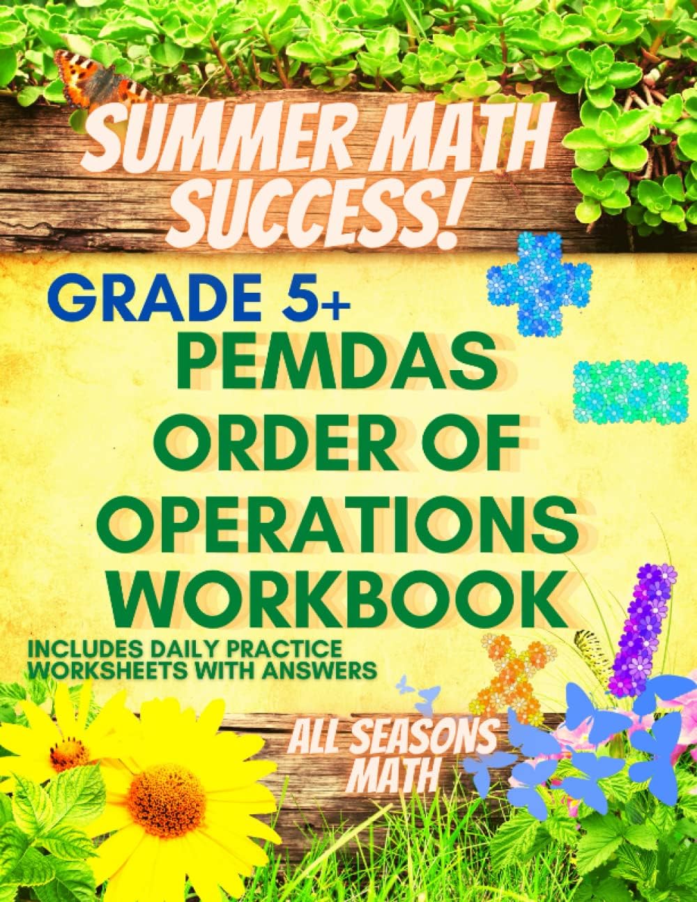 Summer Math Success: PEMDAS - Order of Operations Workbook Grade 5+: Parenthesis, Exponents, Multiplication, Division Addition and Subtraction by AllSeasonsMath Teachers Publishing