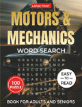 Motors and Mechanics Word Search Puzzle Book Large Print for Adults and Seniors: 100 Fun Large Print Themed Puzzles About Cars, Engines, Motorcycles, ... Puzzle Collection for Adults & Seniors) by Jasine Ben