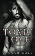 Toxic Love: A Dark Enemies To Lovers Mafia Romance (Venomous Gods) by Jagger Cole