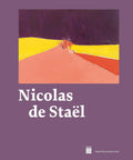 Nicolas de Staël: Catalogue exposition MUSÉE ART MODERNE DE PARIS 2023 by collectif