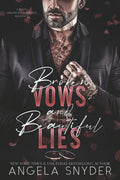 Broken Vows and Beautiful Lies: An Enemies to Lovers Arranged Marriage Mafia Romance (The Beautifully Broken Mafia Series) by Angela Snyder