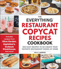 The Everything Restaurant Copycat Recipes Cookbook: 200 Easy Recipes to Re-Create Your Favorite Restaurant Dishes at Home (Everything® Series) by Kelly Jaggers