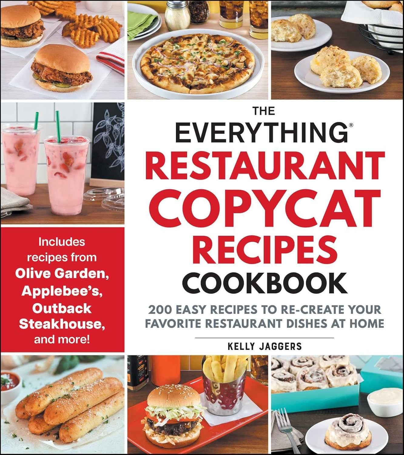 The Everything Restaurant Copycat Recipes Cookbook: 200 Easy Recipes to Re-Create Your Favorite Restaurant Dishes at Home (Everything® Series) by Kelly Jaggers