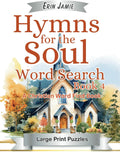 Hymns for the Soul Word Search Book 4 Large Print Puzzles A Christian Word Find: Sentimental, Relaxing, Bible Based, Religious Activity for Adults and Seniors by Erin Jamie