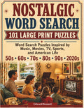 Nostalgic Word Search for Adults and Seniors: 101 Large Print Word Search Puzzles Inspired by Music, Movies, TV, Sports, and American Life by Edward Bennett