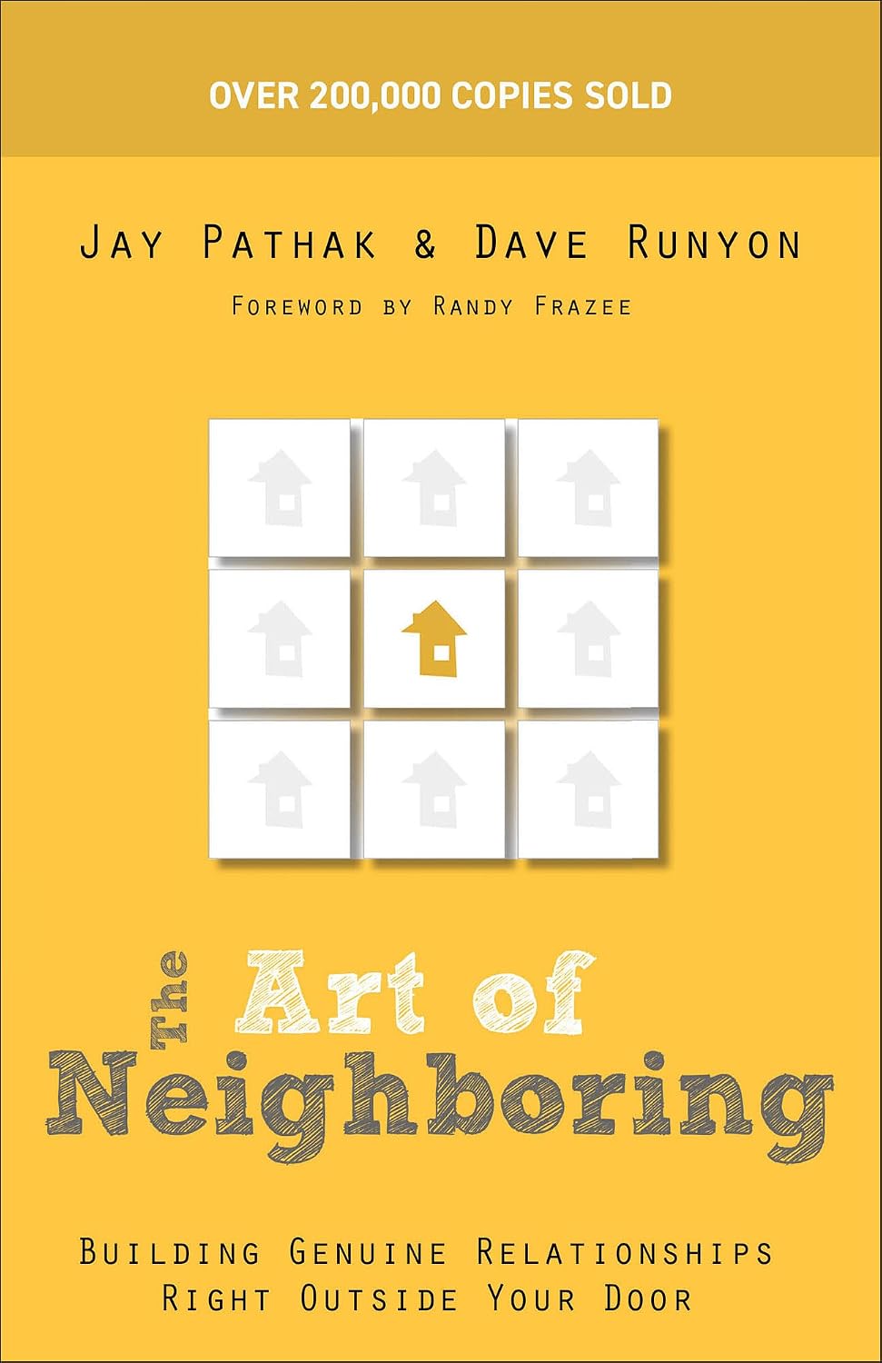 The Art of Neighboring: Building Genuine Relationships Right Outside Your Door by Jay Pathak