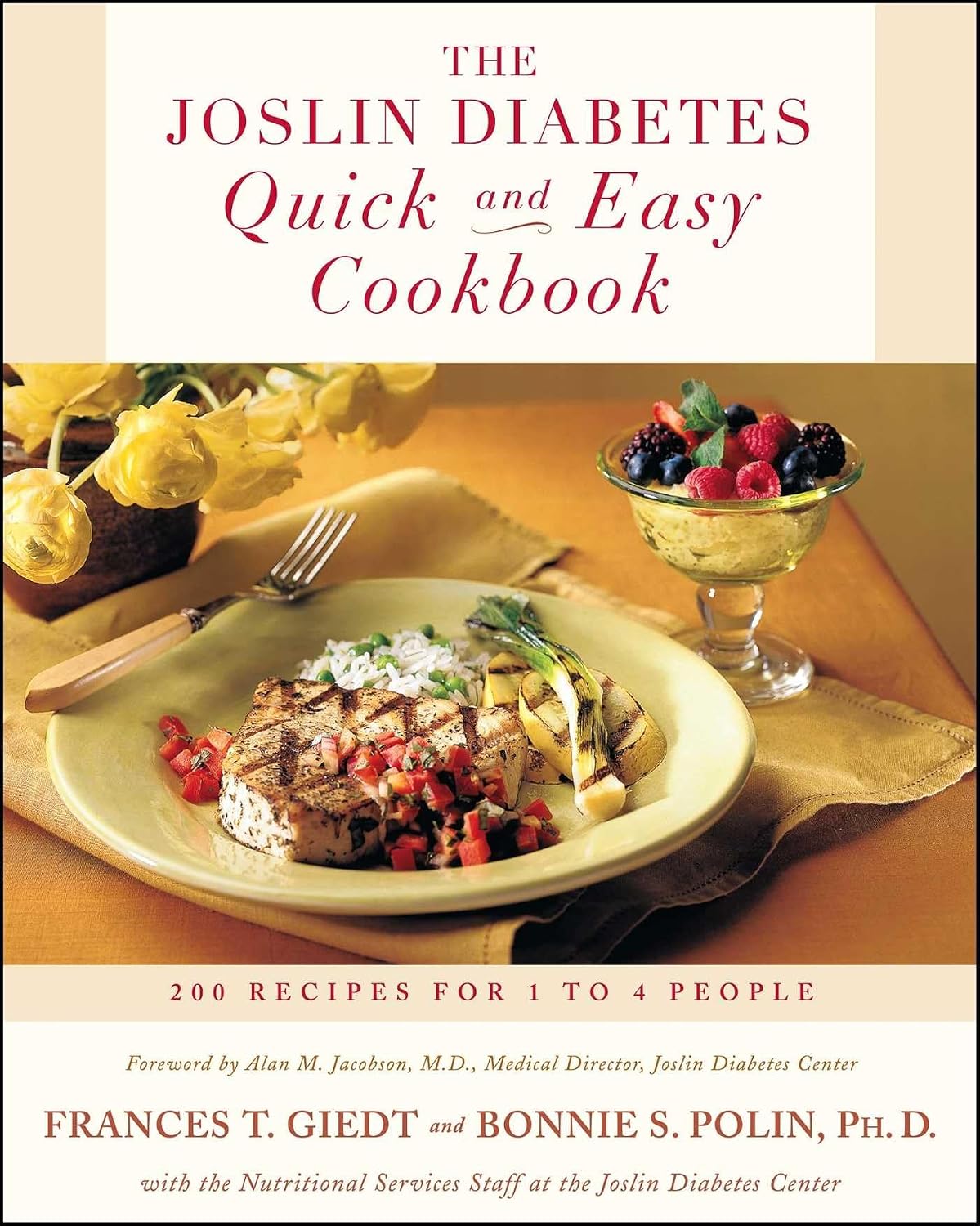 The Joslin Diabetes Quick and Easy Cookbook: 200 Recipes for 1 to 4 People by Bonnie Polin Frances Giedt