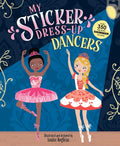My Sticker Dress-Up®: Dancers: Awesome Activity Book with 350+ Stickers for Unlimited Possibilities! by Louise Anglicas