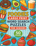 Foodies Large Print Word Search Puzzles for Seniors: 50 Delicious Food-Themed Puzzles in Easy-to-Read Large Print for Seniors—Boost Brainpower, Sharpen Memory, and Reduce Stress by Darlene Louise Harper