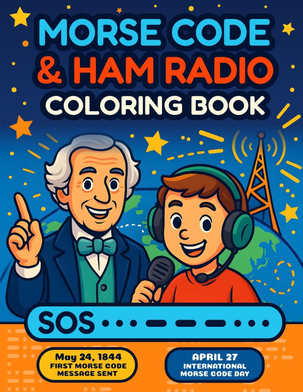 Morse Code & HAM Radio Coloring Book: STEM Screen-Free Activities for Kids | Fun with Alphabet, Numbers, SOS Signals and Coding Challenges for Curious Children & Scouts Ages 6–12 by Christopher's Creative Books
