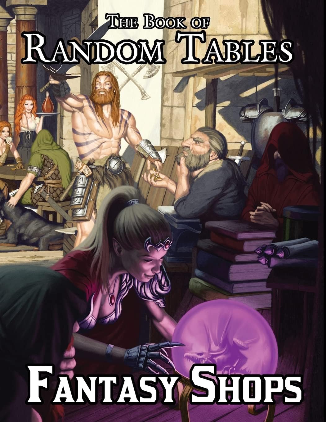 The Book of Random Tables: Fantasy Shops: Generate Shops for Fantasy Role-Playing Games by Matt Davids